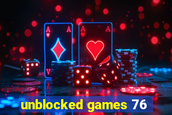 unblocked games 76